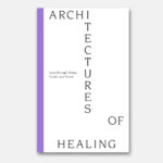 Architectures of Healing