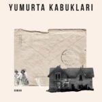 Babam Ev ve Yumurta Kabukları