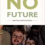 No Future: Queer Theory and the Death Drive
