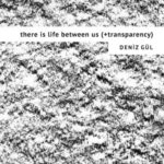 there is life between us (+transparency)